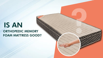 Is an orthopedic memory foam mattress good?