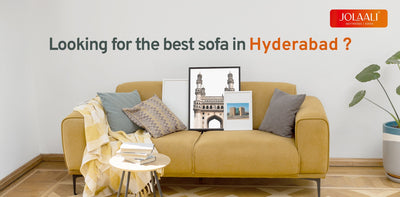 Looking for best sofa in Hyderabad ?